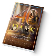 40 Days of Prayer & Devotions - Dennis Smith