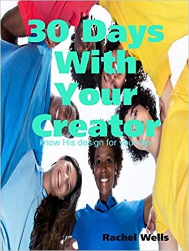 30 Days With Your Creator - Rachel Wells