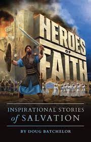 Heroes of Faith - Doug Batchelor