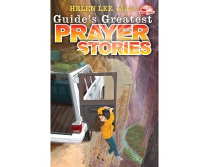 Guides Greatest Prayer Stories - Helen Lee
