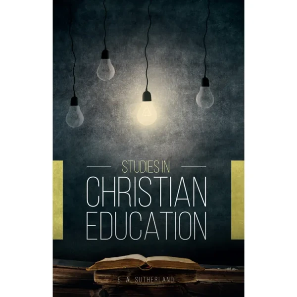 Studies on Christian Education - E.A. Sutherland