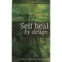 Self Heal by Design - Barbara O'Neill