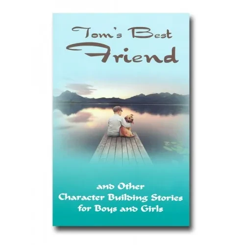 Tom's Best Friend -Children's Character Building Stories