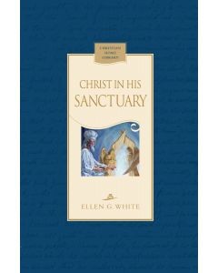 Christ in His Sanctuary - Ellen G. White