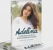 Adelina - A life Too Short - Felicia Ilie